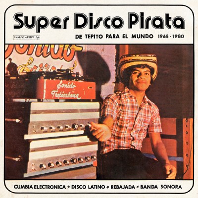 Super Disco Pirata/De Tepito Para El Mundo 1965-1980@2LP 140g