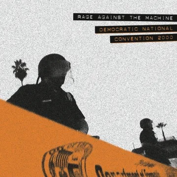 Rage Against The Machine/Democratic National Convention 2000@Black Friday RSD Exclusive / Ltd. 4000 USA