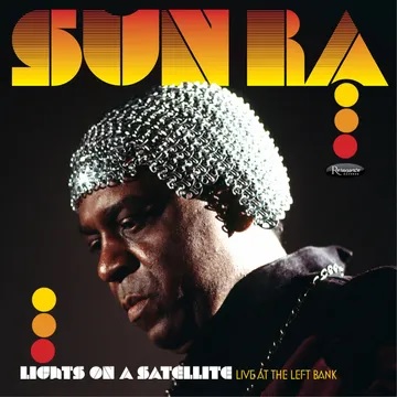 Sun Ra/Lights on a Satellite: Live at the Left Bank 1978@Black Friday RSD Exclusive / Ltd. 1500 USA@2LP