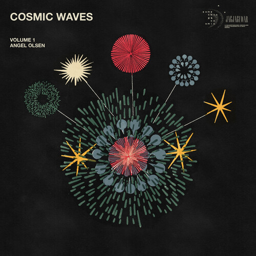 Angel Olsen Presents/Cosmic Waves Volume 1