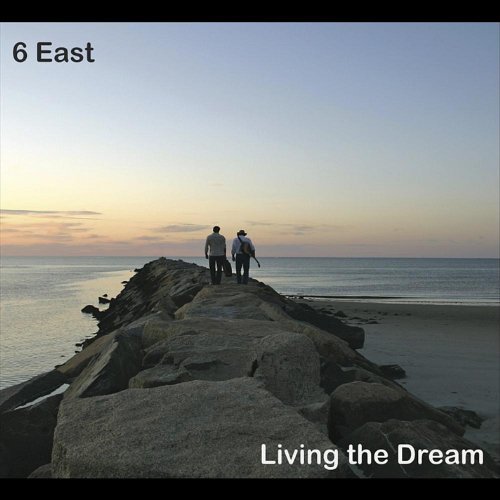 6 East/Living The Dream