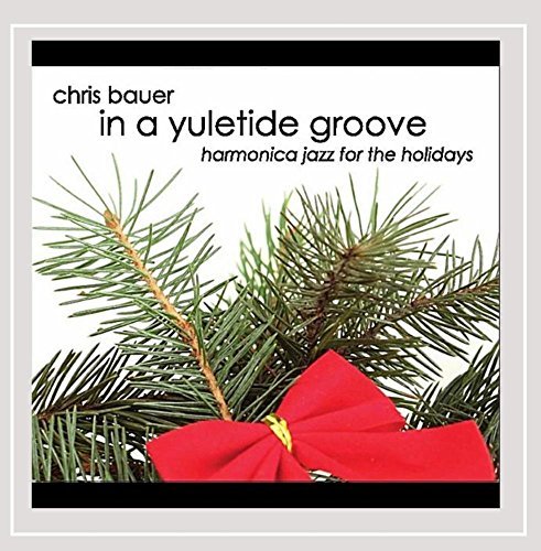 Chris Bauer/In A Yuletide Groove