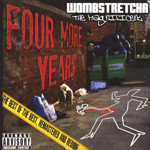 Wombstretcha The Magnificent/Four More Years
