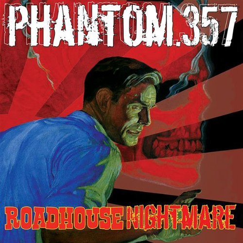 Phantom 357/Roadhouse Nightmare