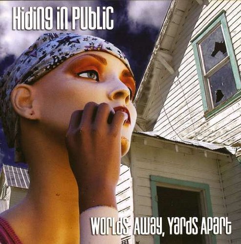 Hiding In Public/Worlds Away Yards Apart