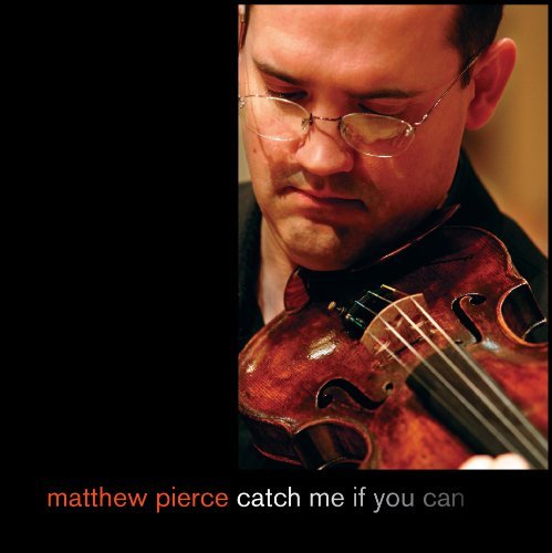 Matthew Pierce/Catch Me If You Can