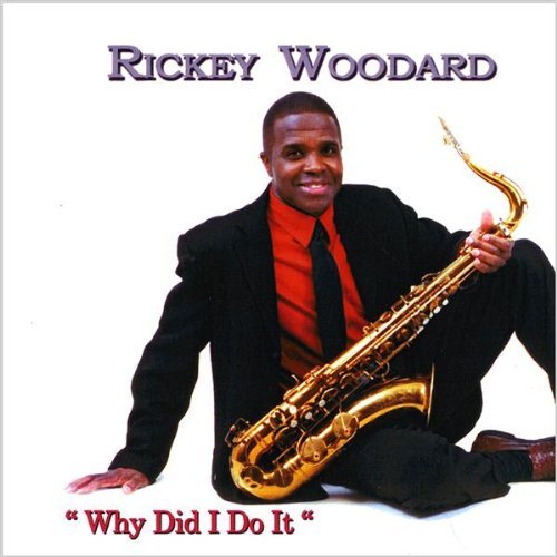 Rickey Woodard/Why Did I Do It