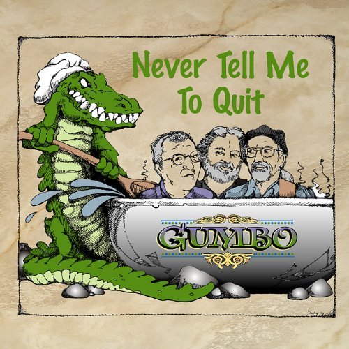 Gumbo/Never Tell Me To Quit@MADE ON DEMAND@This Item Is Made On Demand: Could Take 2-3 Weeks For Delivery