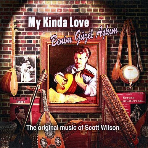 Scott Wilson/My Kinda Love/Benim Guzel Aski