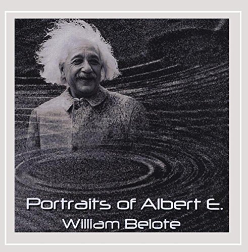 William Belote/Portraits Of Albert E.