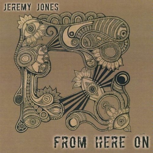 Jeremy Jones/From Here On