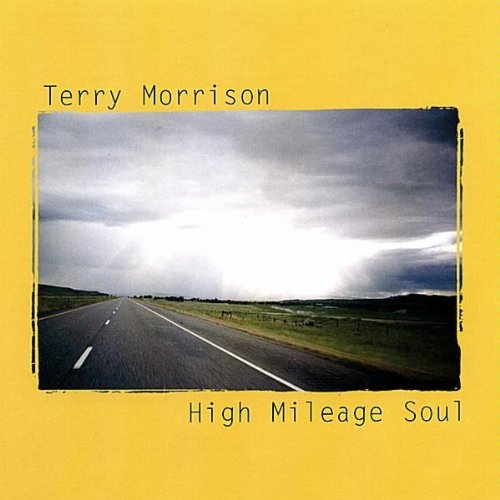 Terry Morrison/High Mileage Soul