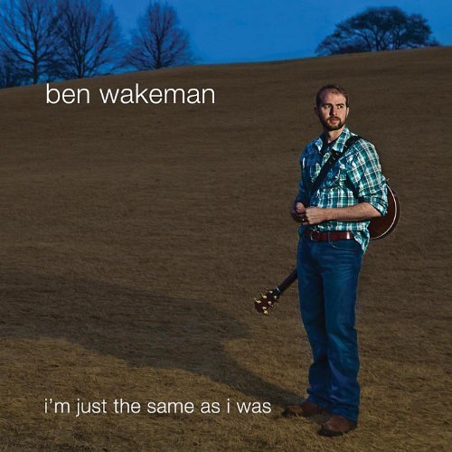 Ben Wakeman/I'M Just The Same As I Was