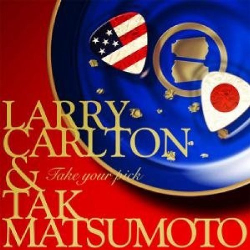 Carlton Larry & Tak Matsumoto Take Your Pick 