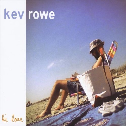 Kev Rowe/Hi Love