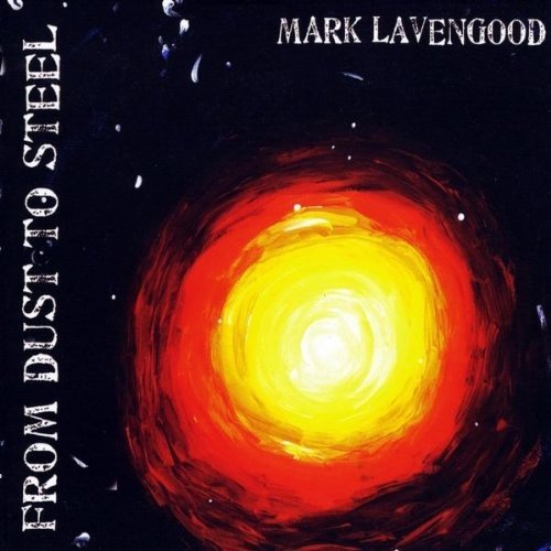 Mark Lavengood/From Dust To Steel