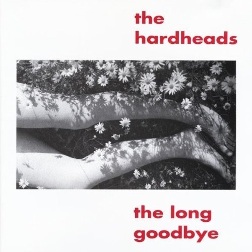 Hardheads/Long Goodbye