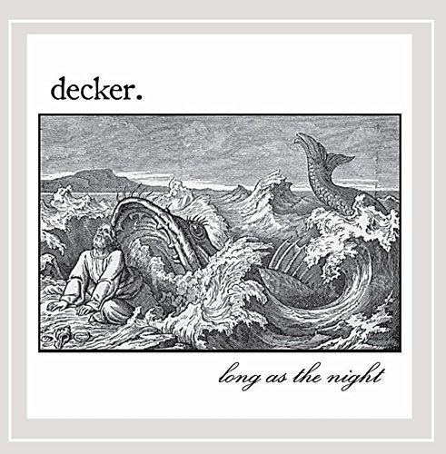 Decker./Long As The Night