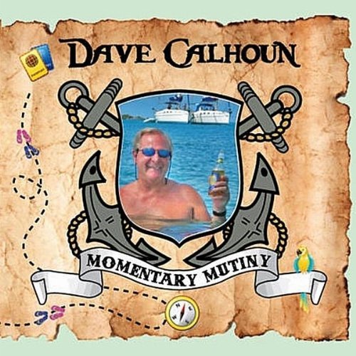 Dave Calhoun/Momentary Mutiny