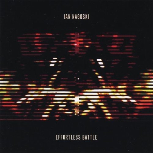 Ian Nagoski/Effortless Battle