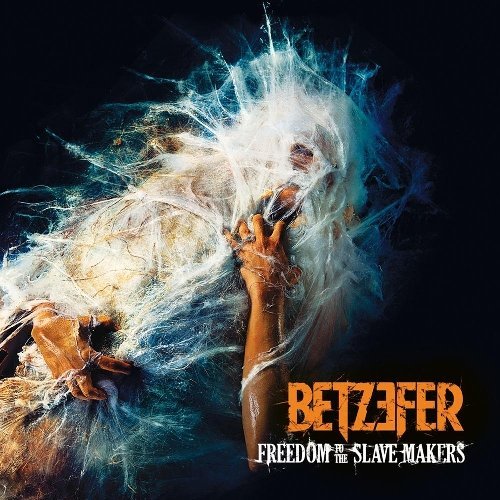 Betzefer Freedom To The Slave Makers 