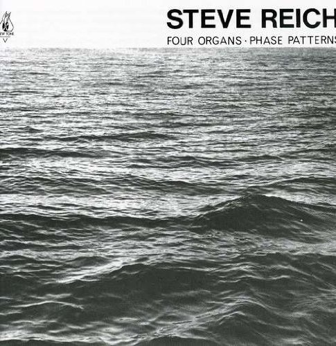 Steve Reich/Four Organs-Phase Patterns