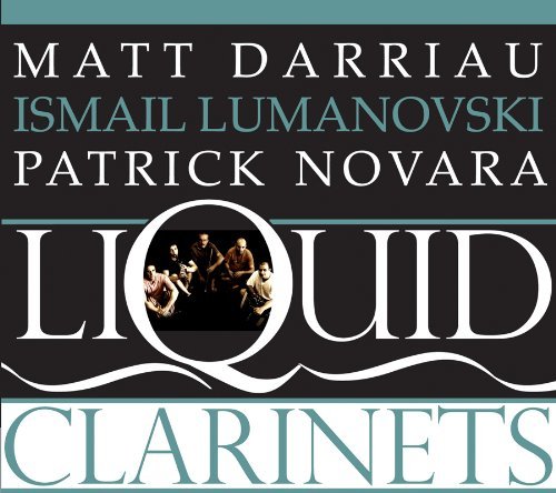 Darriau/Novara/Ismail/Liquid Clarinets