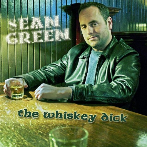 Sean Green/Sean Green The Whiskey Dick