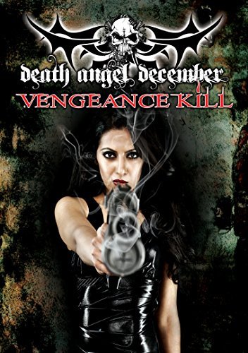 Death Angel December: Vengance/Death Angel December: Vengeanc@Nr