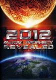 2012 Mayan Prophecy Revealed 2012 Mayan Prophecy Revealed Nr 
