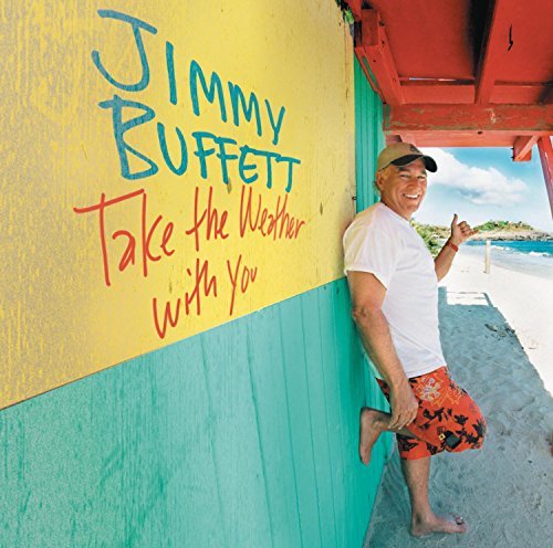 Jimmy Buffett/Take The Weather With You