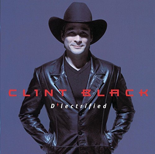 Clint Black/D'Lectrified