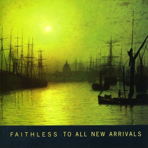 Faithless/To All New Arrivals@Import-Eu