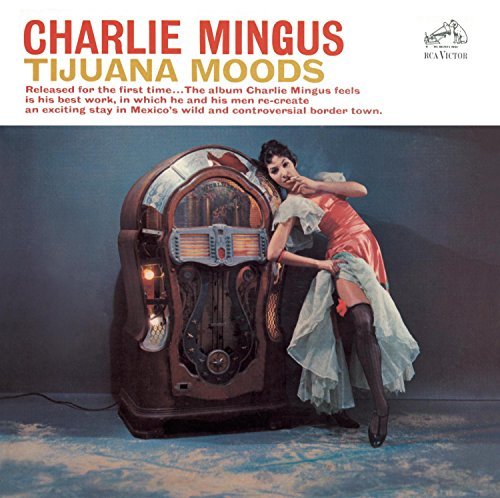 Charles Mingus/Tijuana Moods