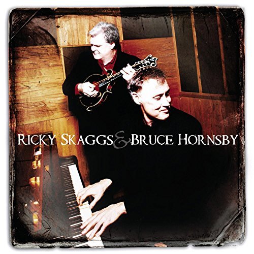 Skaggs/Hornsby/Ricky Skaggs & Bruce Hornsby