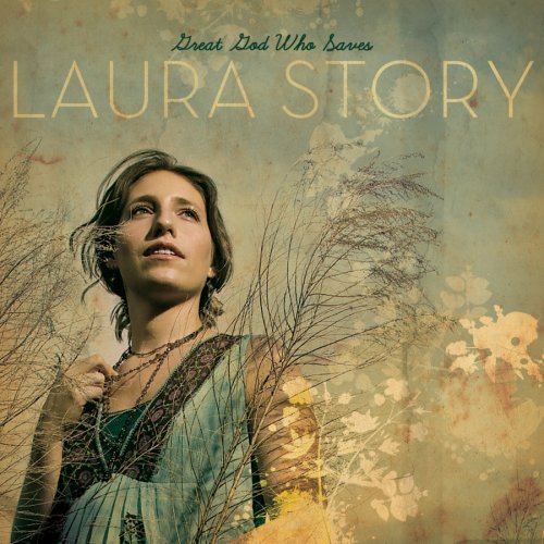 Laura Story Great God Who Saves 