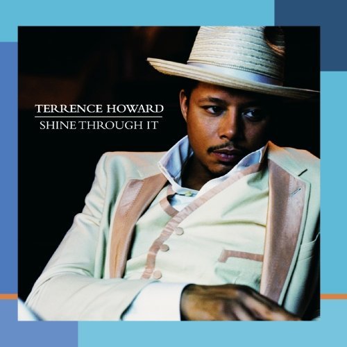 Terrence Howard/Shine Through It