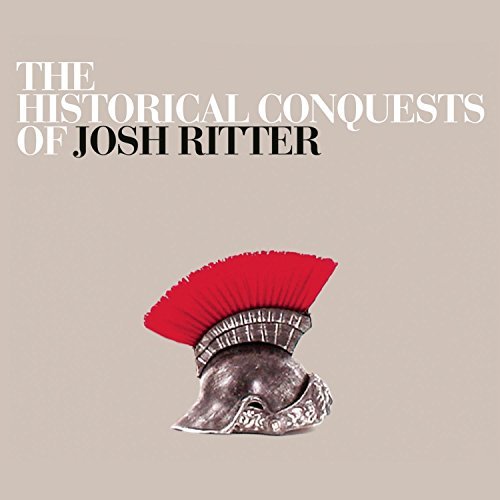 Josh Ritter/Historical Conquests Of Josh R