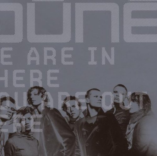 Dune/We Are In There You Are Out Here@Import-Eu