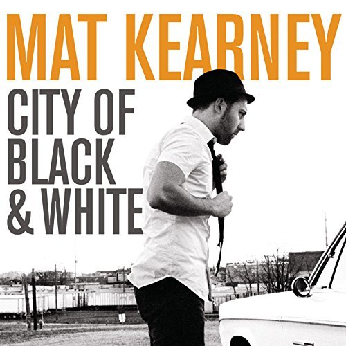 Mat Kearney/City Of Black & White