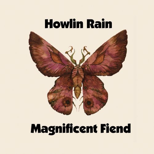 Howlin Rain Magnificent Fiend 