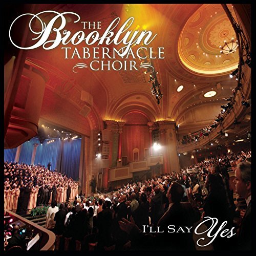Brooklyn Tabernacle Choir/I'Ll Say Yes