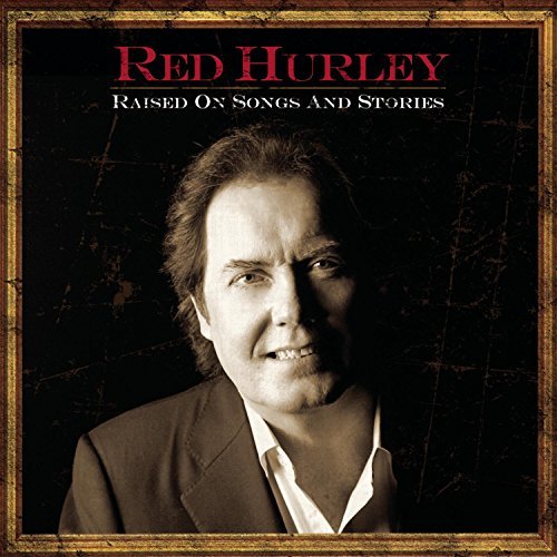 Red Hurley/Red Hurley: Raised On Songs &