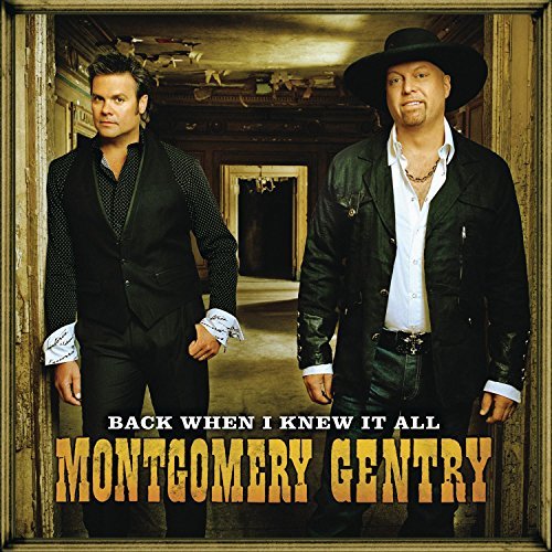 Montgomery Gentry/Back When I Knew It All