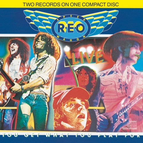 Reo Speedwagon/Live: You Get What You Play For@Live: You Get What You Play For