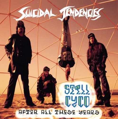 Suicidal Tendencies/Still Cyco After All These Years