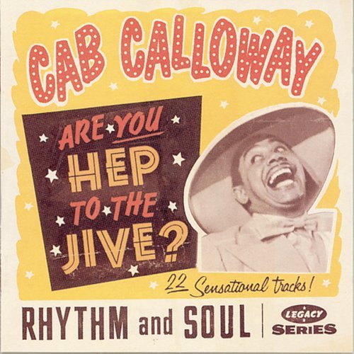 Cab Calloway Are You Hep To The Jive? 