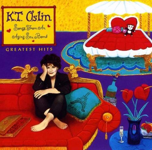 K.T. Oslin Greatest Hits Songs From Aging Sex Bomb 