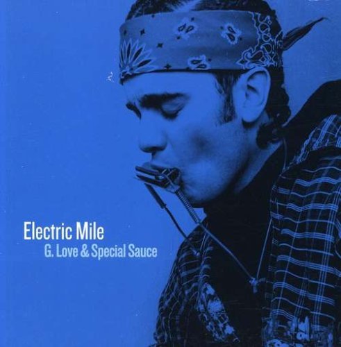 G. Love & Special Sauce/Electric Mile