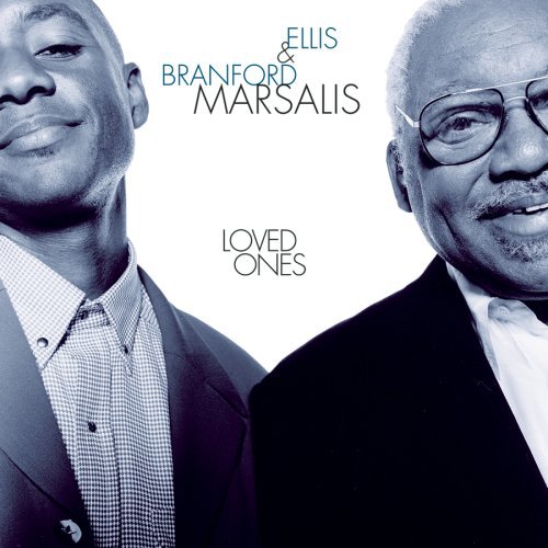 Ellis & Branford Marsalis Loved Ones 